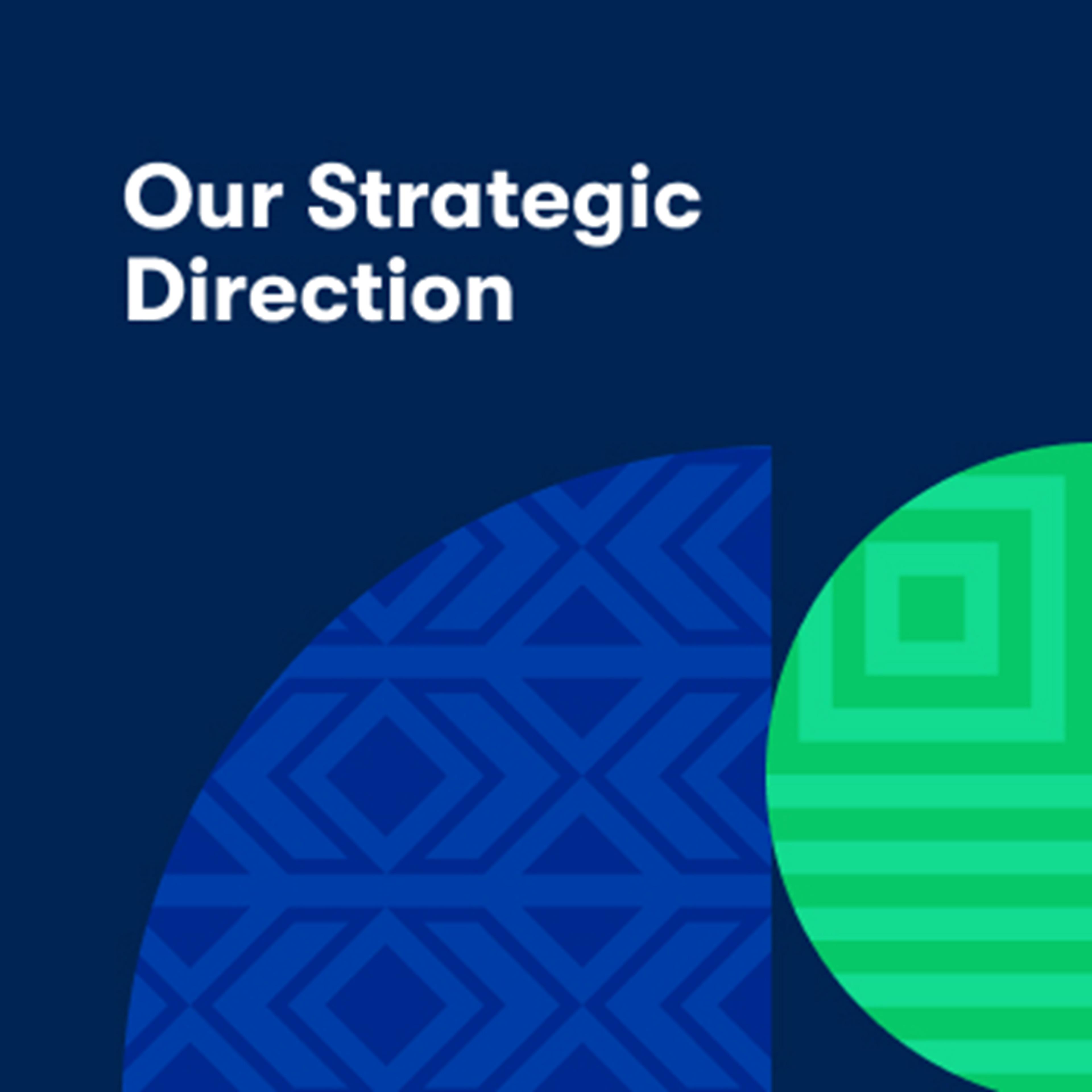 Our Strategic Direction